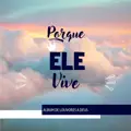 Porque ele vive