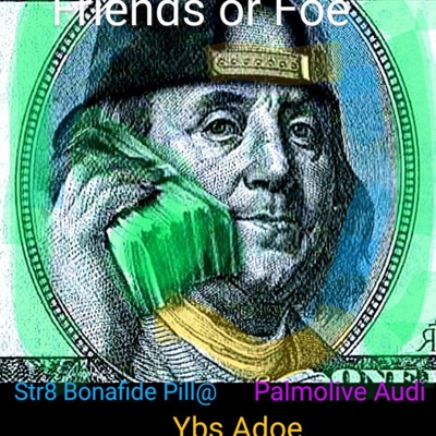 Freinds or Foe (feat. Ybs Adoe & Palmolive Audi) - Single