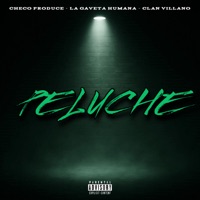 Peluche - Single - La Gaveta Humana, Checo Produce & Clan Villano