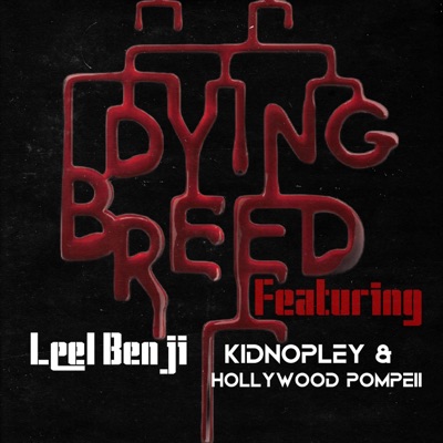 DYING BREED (feat. KidNoPley & Hollywood Pompeii) - Single