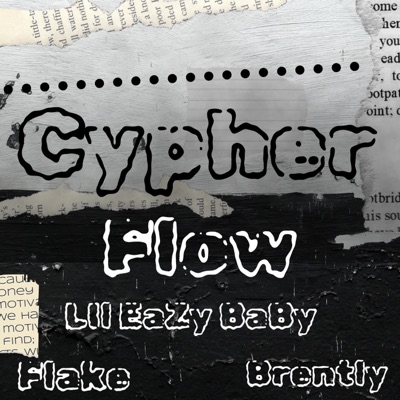 CYPHER FloW (feat. Brently & Flake) - Single