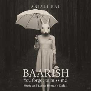 Baarish - You Forgot to Miss Me