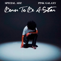 Born to be a star - Single - Special Adz, New Wave New Dimension & Pink Galaxy