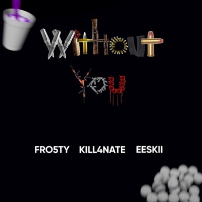 Without You (feat. Fr05ty & EESKII) [Remix] - Single