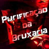 Purificação da Bruxaria - Single - Dj lk da VB & MC Zudo Boladão