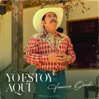 Yo Estoy Aquí — Francisco Orantes