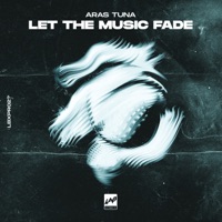 Let the Music Fade Away - Single - Aras Tuna