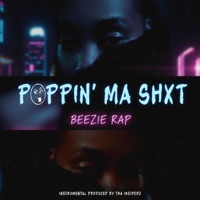 Poppin' Ma Shxt (feat. Tha Insiderz) [Radio Edit] - Single - Beezie Rap