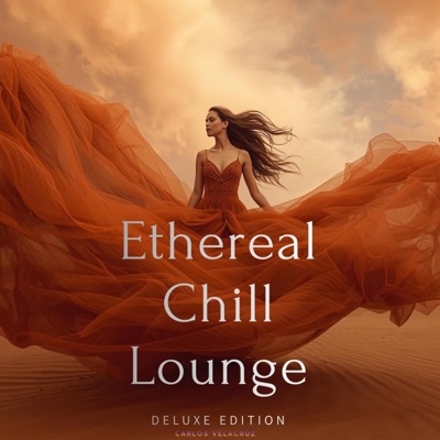 Ethereal Chill Lounge DeLuxe Edition (feat. Kanda)
