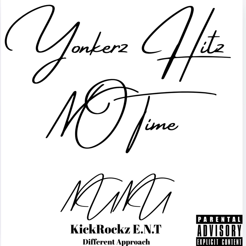 Обложка альбома «No Time by NuNu & Yonkerz Hitz KickRockz E.N.T Different Approach (feat. NuNu) - Single» — Yonkerz Hitz