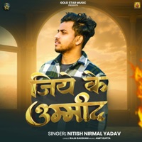 Jiye Ke umid - Single - Nitish Nirmal Yadav