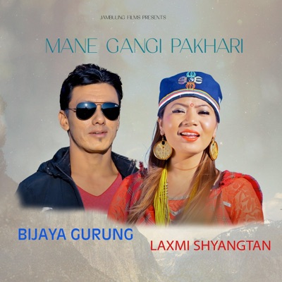 MANGE GAGNI PAKHARI (feat. Laxmi Syantan & Bijay Gurung) - Single