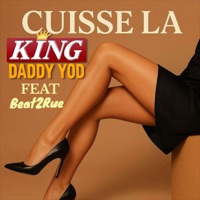 Cuisse La (feat. Beat2Rue) - Single - King Daddy Yod