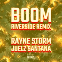 Boom (Riverside Remix) [feat. Juelz Santana] - Single - Rayne Storm