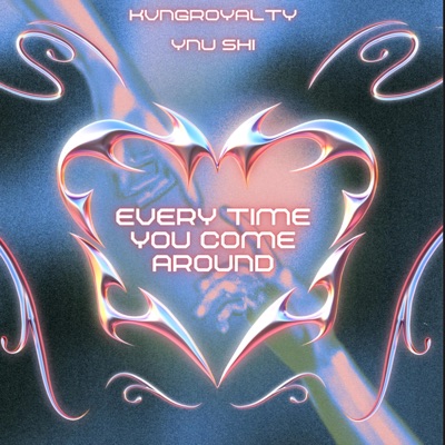 Everytime You Come Around (feat. YNU Shi) - Single