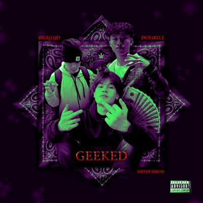 Geeked (feat. BKAY YD & SANDERBOII) - Single
