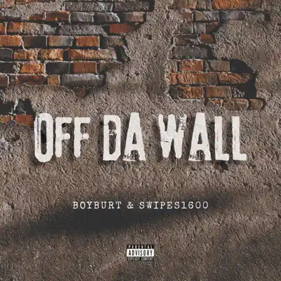 Слушать: BoyBurt & Swipes1600 — Off Da Wall - Single