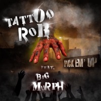 Pick'em Up (feat. Big Murph) - Single - Tattoo Rob