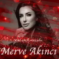 Vazgeçilmezsin — Merve Akıncı