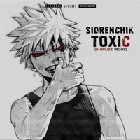 Toxic (G House Remix) - Single - SIDRENCHIK