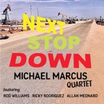 Michael Marcus Quartet - Next Stop Down!