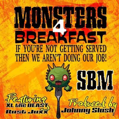 Monsters 4 Breakfast (feat. Ruste Juxx & Johnny Slash) - Single