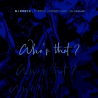 WHOS THAT (REMASTERED 2024) - Single - Dj Korex