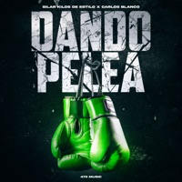 Dando Pelea - Single - Silar Kilos De Estilo & Carlos Blanco