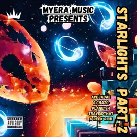Starlights Pt. 2 (feat. Ace jahdae, Reek Rich, Travdidthat, GChazo & PLANET H) Myera Music