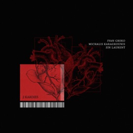 DIO KARDIES Ivan Greko, Michalis Karagkounis & Sin Laurent