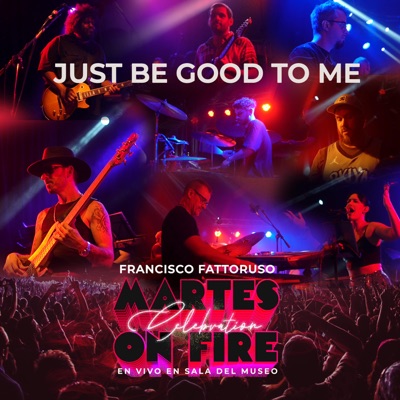 Just Be Good To Me - Single