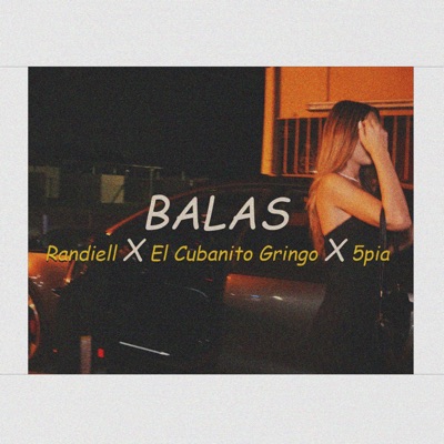 BALAS (feat. El Cubanito Gringo & 5PIA) - Single