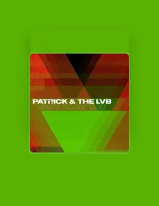 聆聽 Patrick & the LVB、觀看音樂影片、閱讀小傳、查看巡演日期等！