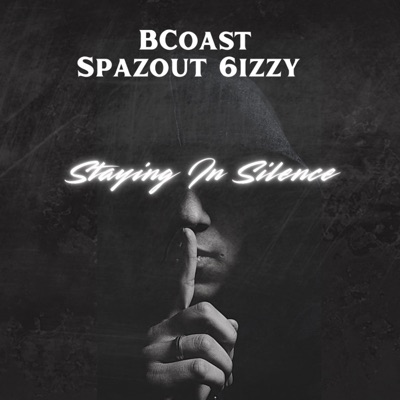 Staying In Silence (feat. Spazout 6izzy) - Single