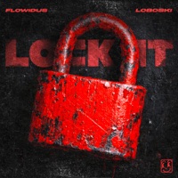 Lock It - Single - Flowidus & Loboski
