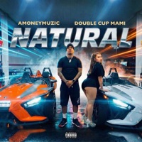 NATURAL (feat. Double Cup Mami) - Single - Amoneymuzic