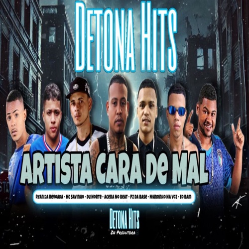 Artista Cara de Mal (feat. Nandinho Na Voz, Du Norte & Pz Da Base)