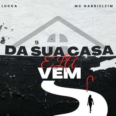 Da Sua Casa Ela Vem - Single