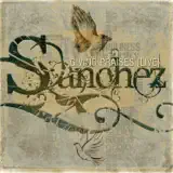 Sanchez - I Must Tell Jesus