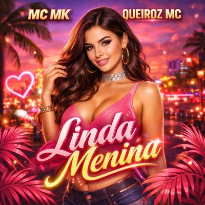 Linda Menina (feat. Mc Mk) - Single