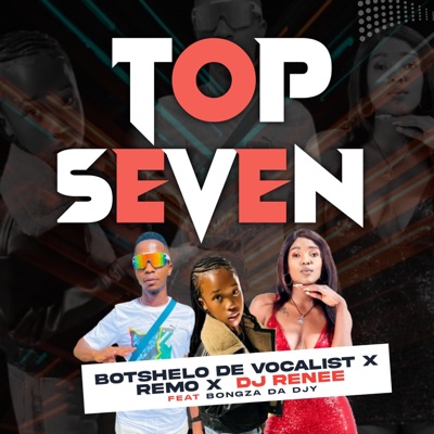 Top Seven (feat. Bongza Da Djy) - Single