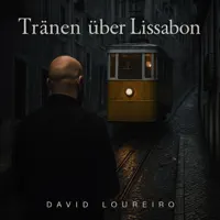 Tranen über Lissabon