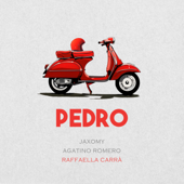 Pedro - Jaxomy, Agatino Romero & Raffaella Carrà Cover Art