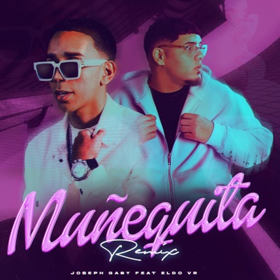 Muñequita (feat. Eldo VR) [Remix] - Single
