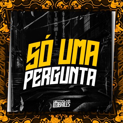 Só uma Pergunta - Single