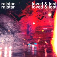 loved & lost - Single - Rajstar