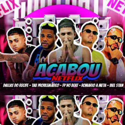 Acabou a Netflix (feat. Dallas do Recife & Romario a meta) - Single