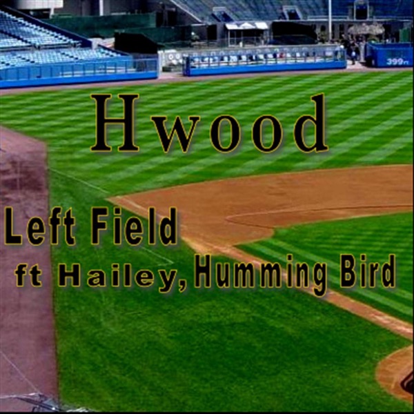 Left Field (feat. Hailey & Humming Bird)