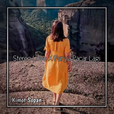 Kimot Sopan - Stereo Love X Punya Pacar Lagi