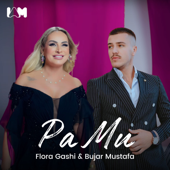 Pa Mu - Flora Gashi &amp; Bujar Mustafa Cover Art